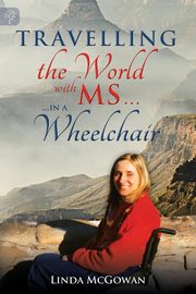 Travelling the World With MS..., McGowan Linda