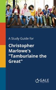 A Study Guide for Christopher Marlowe's 