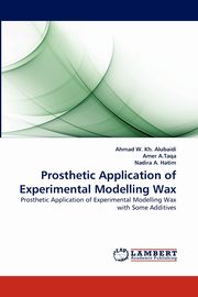 Prosthetic Application of Experimental Modelling Wax, W. Kh. Alubaidi Ahmad