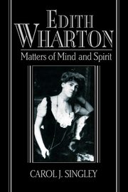 Edith Wharton, Singley Carol J.