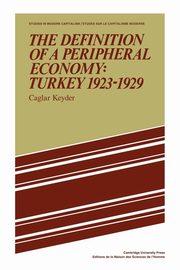 The Definition of a Peripheral Economy, Keyder Caglar
