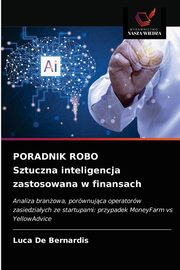 PORADNIK ROBO Sztuczna inteligencja zastosowana w finansach, De Bernardis Luca