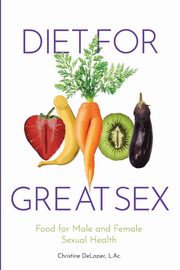 Diet for Great Sex, DeLozier Christine H