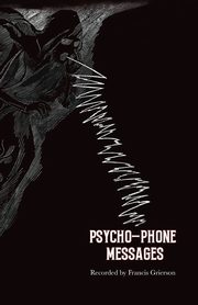 Psycho-Phone Messages, Grierson Francis