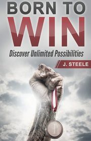 Born to Win, Steele J.