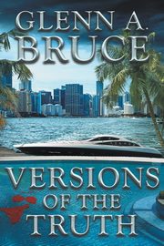 Versions of the Truth, Bruce Glenn A.