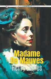 MADAME DE MAUVES, James Henry