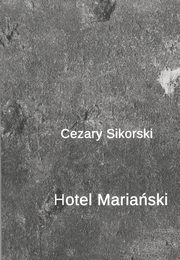 Hotel Mariaski, Sikorski Cezary