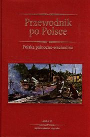 Przewodnik po Polsce Polska pnocno-wschodnia, 