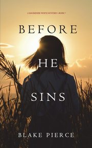 Before He Sins (A Mackenzie White Mystery-Book 7), Pierce Blake
