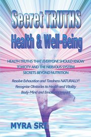 Secret Truths - Health and Well-Being, Sri Myra