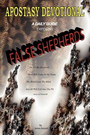 Apostasy Devotional - A Daily Guide Exposing False Shepherds, Russell James