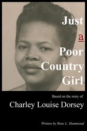 Just a Poor Country Girl, Hammond Rose Louise