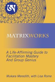 MATRIXWORKS, Meredith Mukara