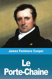 Le Porte-Chane, Cooper James  Fenimore
