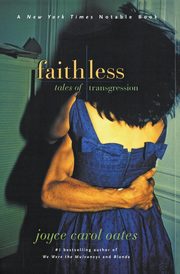Faithless, Oates Joyce Carol