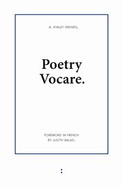 Poetry Vocare, Groves Adam Staley