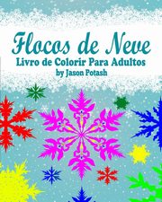 Flocos de Neve Livro de Colorir Para Adultos, Potash Jason