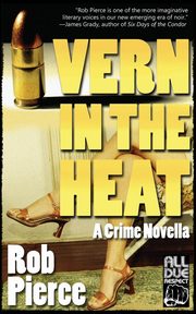 Vern in the Heat, Pierce Rob