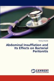 ksiazka tytu: Abdominal Insufflation and Its Effects on Bacterial Peritonitis autor: Gharde Pankaj