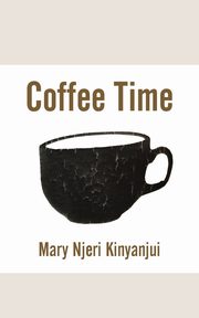 Coffee Time, Kinyanjui Mary Njeri