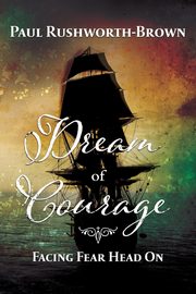 Dream of Courage, Rushworth-Brown Paul
