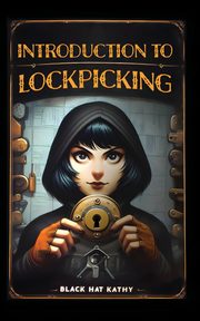 Introduction to Lockpicking, Kathy Black Hat
