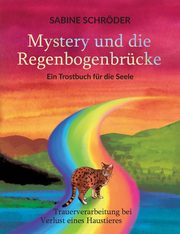Mystery und die Regenbogenbrcke, Schrder Sabine