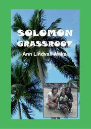 Solomon Grassroot, Lindvall Arika Ann