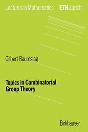 Topics in Combinatorial Group Theory, Baumslag Gilbert
