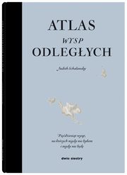 ksiazka tytu: Atlas wysp odlegych autor: Schalansky Judith