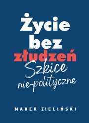 ksiazka tytu: ycie bez zudze autor: Zieliski Marek