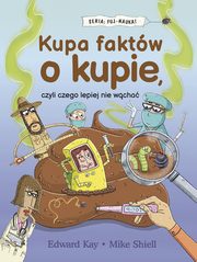 Kupa faktw o kupie, czyli czego lepiej nie wcha, Kay Edward