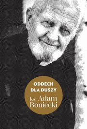 Oddech dla duszy, Boniecki Adam