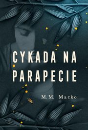 ksiazka tytu: Cykada na parapecie autor: Macko M.M.