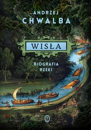 Wisa Biografia rzeki, Chwalba Andrzej