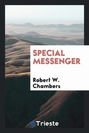 ksiazka tytu: Special messenger autor: Chambers Robert W.