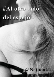 #Al otro lado del espejo, @Netbookk