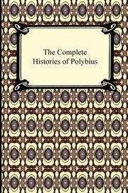 The Complete Histories of Polybius, Polybius