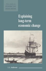 Explaining Long-Term Economic Change, Anderson J. L.