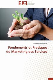 Fondements et pratiques du marketing des services, ABDELDJEBAR-S