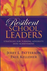 Resilient School Leaders, Patterson Jerry L.