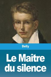 Le Matre du silence, Delly