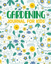 Gardening Journal For Kids, Larson Patricia