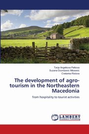 The development of agro-tourism in the Northeastern Macedonia, Angelkova Petkova Tanja