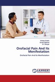 Orofacial Pain And Its Menifestation, Shaikh Wahab