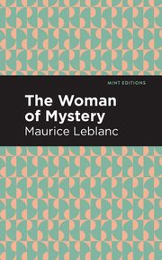 The Woman of Mystery, Leblanc Maurice