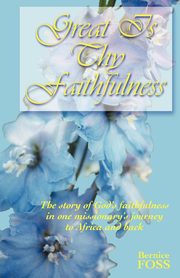 Great is Thy Faithfulness, Foss Bernice