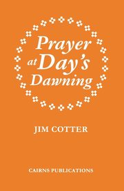 Prayer at Day's Dawning, Cotter Jim