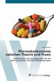 Pharmakokonomie zwischen Theorie und Praxis, Schler Ren